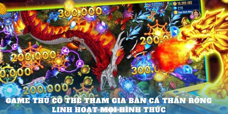 Game thủ có thể tham gia Bắn cá thần rồng linh hoạt mọi hình thức