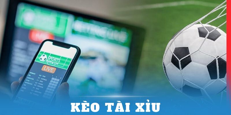 Kèo Tài Xỉu