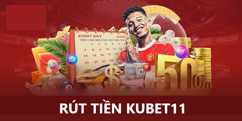 Rút tiền KUBET11 đơn giản và an toàn