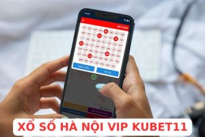 Xổ Số Hà Nội Vip Kubet11